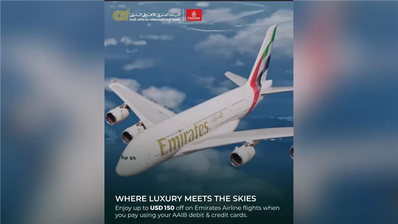 «العربى الافريقى الدولى» يتيح خصمًا يصل إلى 150 دولارًا على حجوزات طيران الإمارات